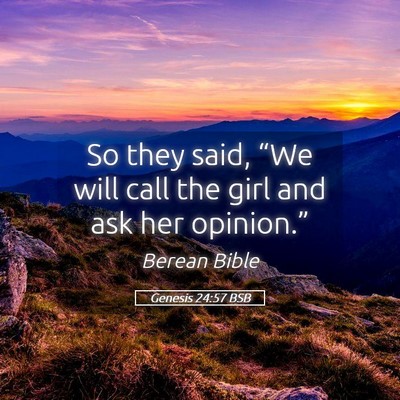 Picture 05 - Genesis 24:57 BSB - So they said, “We will call the girl and ask - Bible Verse Picture