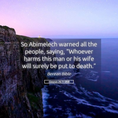 Picture 05 - Genesis 26:11 BSB - So Abimelech warned all the people, saying, - Bible Verse Picture