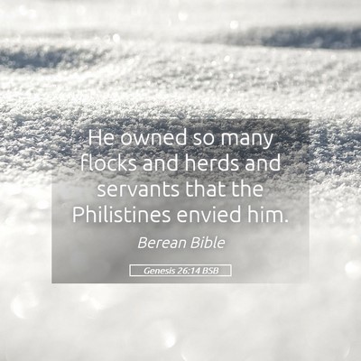 Picture 05 - Genesis 26:14 BSB - He owned so many flocks and herds and servants - Bible Verse Picture