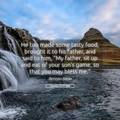 Picture 05 - Genesis 27:31 BSB - He too made some tasty food, brought it to his - Bible Verse Picture