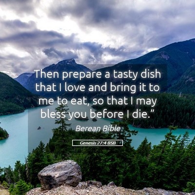 Picture 05 - Genesis 27:4 BSB - Then prepare a tasty dish that I love and bring - Bible Verse Picture