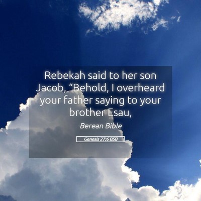 Picture 05 - Genesis 27:6 BSB - Rebekah said to her son Jacob, “Behold, I - Bible Verse Picture