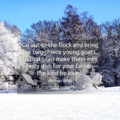 Picture 05 - Genesis 27:9 BSB - Go out to the flock and bring me two choice young - Bible Verse Picture