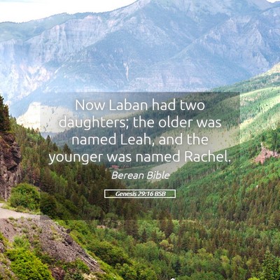 Picture 05 - Genesis 29:16 BSB - Now Laban had two daughters; the older was named - Bible Verse Picture