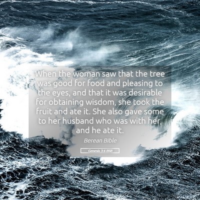 Picture 05 - Genesis 3:6 BSB - When the woman saw that the tree was good for - Bible Verse Picture