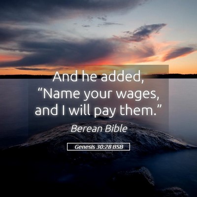 Picture 05 - Genesis 30:28 BSB - And he added, “Name your wages, and I will pay - Bible Verse Picture