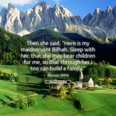 Picture 05 - Genesis 30:3 BSB - Then she said, “Here is my maidservant Bilhah. - Bible Verse Picture
