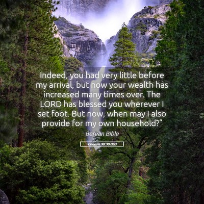 Picture 05 - Genesis 30:30 BSB - Indeed, you had very little before my arrival, - Bible Verse Picture