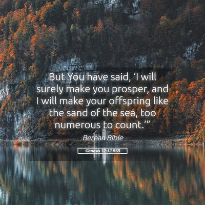 Picture 05 - Genesis 32:12 BSB - But You have said, ‘I will surely make you - Bible Verse Picture