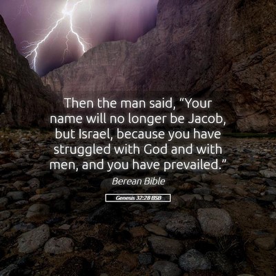 Picture 05 - Genesis 32:28 BSB - Then the man said, “Your name will no longer be - Bible Verse Picture
