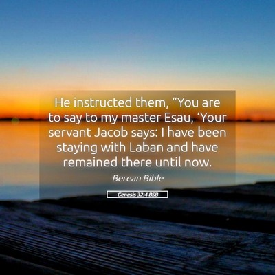 Picture 05 - Genesis 32:4 BSB - He instructed them, “You are to say to my - Bible Verse Picture