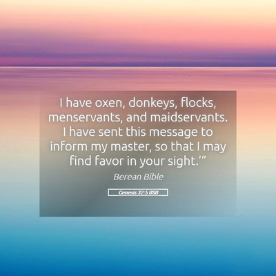 Picture 05 - Genesis 32:5 BSB - I have oxen, donkeys, flocks, menservants, and - Bible Verse Picture