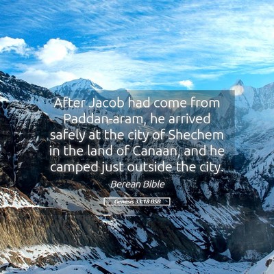 Picture 05 - Genesis 33:18 BSB - After Jacob had come from Paddan-aram, he arrived - Bible Verse Picture