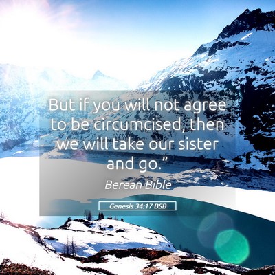 Picture 05 - Genesis 34:17 BSB - But if you will not agree to be circumcised, then - Bible Verse Picture