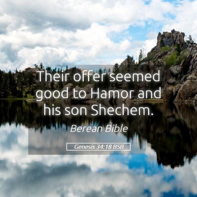 Picture 05 - Genesis 34:18 BSB - Their offer seemed good to Hamor and his son - Bible Verse Picture