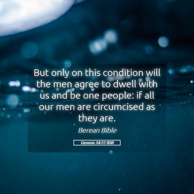 Picture 05 - Genesis 34:22 BSB - But only on this condition will the men agree to - Bible Verse Picture