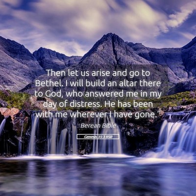 Picture 05 - Genesis 35:3 BSB - Then let us arise and go to Bethel. I will build - Bible Verse Picture