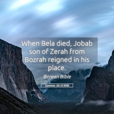 Picture 05 - Genesis 36:33 BSB - When Bela died, Jobab son of Zerah from Bozrah - Bible Verse Picture