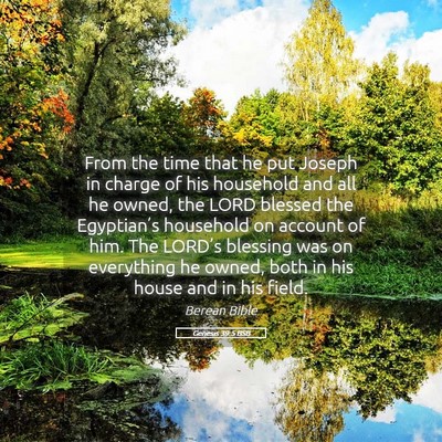 Picture 05 - Genesis 39:5 BSB - From the time that he put Joseph in charge of his - Bible Verse Picture