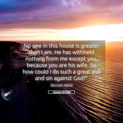 Picture 05 - Genesis 39:9 BSB - No one in this house is greater than I am. He has - Bible Verse Picture