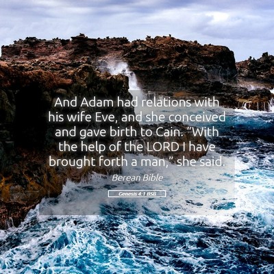 Picture 05 - Genesis 4:1 BSB - And Adam had relations with his wife Eve, and she - Bible Verse Picture