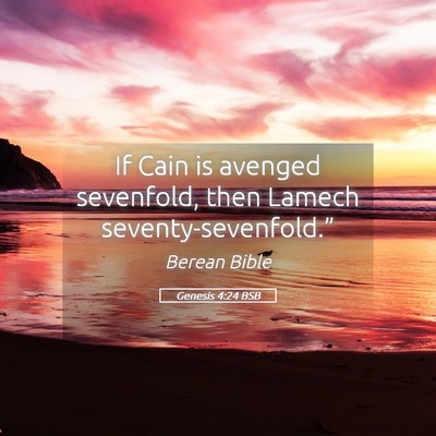 Picture 05 - Genesis 4:24 BSB - If Cain is avenged sevenfold, then Lamech - Bible Verse Picture