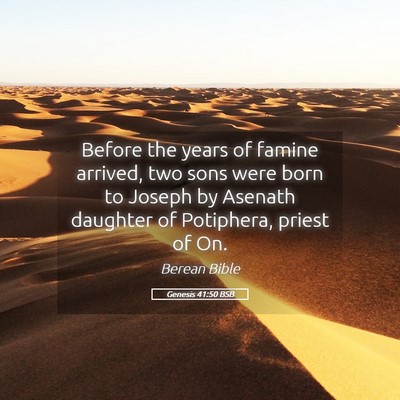 Picture 05 - Genesis 41:50 BSB - Before the years of famine arrived, two sons were - Bible Verse Picture