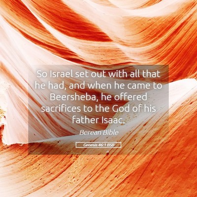Picture 05 - Genesis 46:1 BSB - So Israel set out with all that he had, and when - Bible Verse Picture