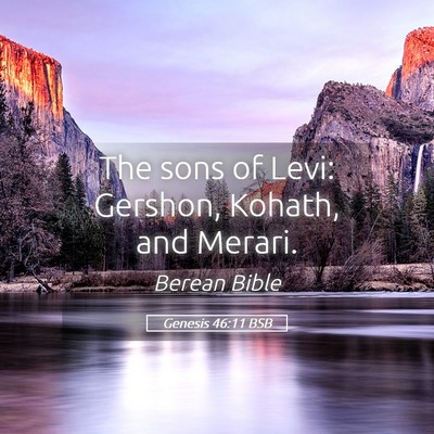 Picture 05 - Genesis 46:11 BSB - The sons of Levi: Gershon, Kohath, and - Bible Verse Picture