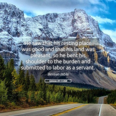 Picture 05 - Genesis 49:15 BSB - He saw that his resting place was good and that - Bible Verse Picture