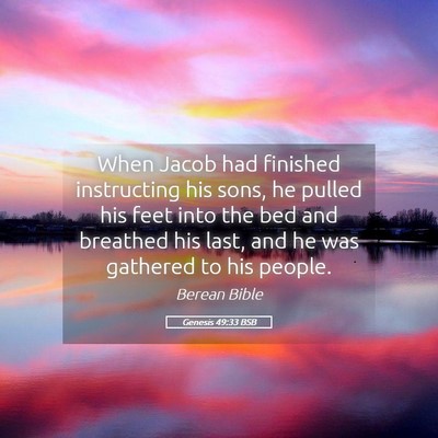 Picture 05 - Genesis 49:33 BSB - When Jacob had finished instructing his sons, he - Bible Verse Picture