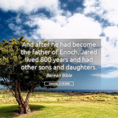 Picture 05 - Genesis 5:19 BSB - And after he had become the father of Enoch, - Bible Verse Picture