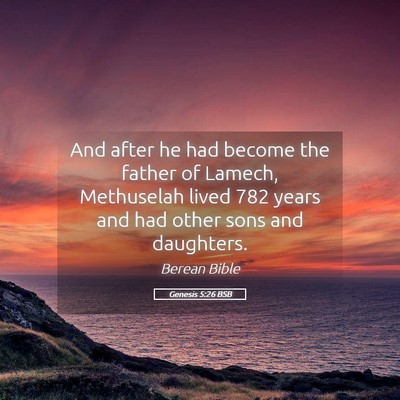Picture 05 - Genesis 5:26 BSB - And after he had become the father of Lamech, - Bible Verse Picture