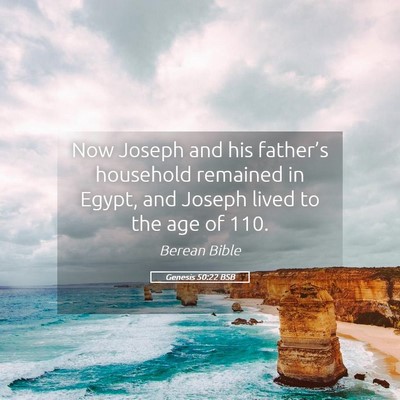 Picture 05 - Genesis 50:22 BSB - Now Joseph and his father’s household remained - Bible Verse Picture