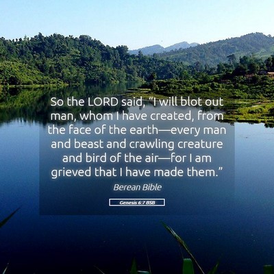 Picture 05 - Genesis 6:7 BSB - So the LORD said, “I will blot out man, whom I - Bible Verse Picture