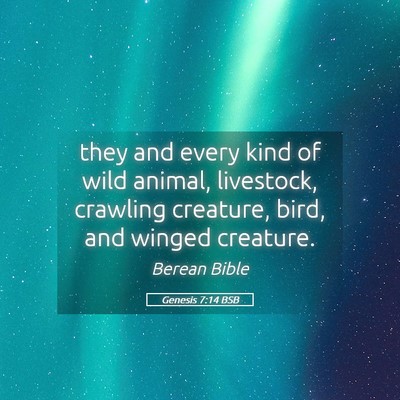 Picture 05 - Genesis 7:14 BSB - they and every kind of wild animal, livestock, - Bible Verse Picture