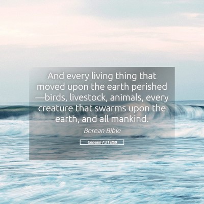 Picture 05 - Genesis 7:21 BSB - And every living thing that moved upon the earth - Bible Verse Picture