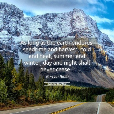 Picture 05 - Genesis 8:22 BSB - As long as the earth endures, seedtime and - Bible Verse Picture