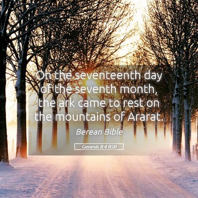 Picture 05 - Genesis 8:4 BSB - On the seventeenth day of the seventh month, the - Bible Verse Picture
