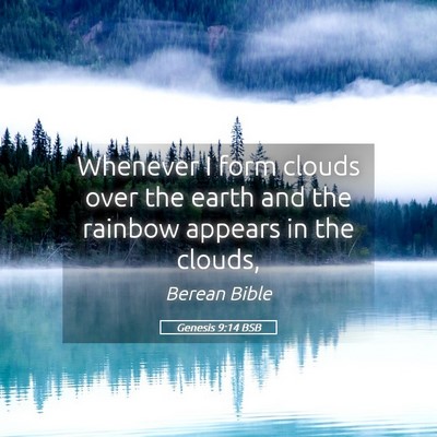 Picture 05 - Genesis 9:14 BSB - Whenever I form clouds over the earth and the - Bible Verse Picture