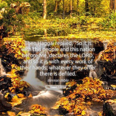 Picture 05 - Haggai 2:14 BSB - Then Haggai replied, “So it is with this people - Bible Verse Picture