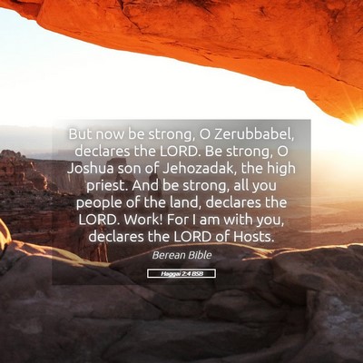 Picture 05 - Haggai 2:4 BSB - But now be strong, O Zerubbabel, declares the - Bible Verse Picture