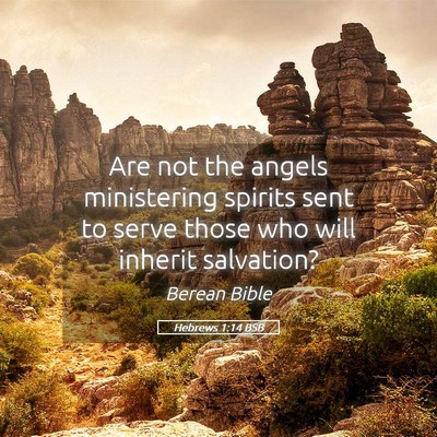 Picture 05 - Hebrews 1:14 BSB - Are not the angels ministering spirits sent to - Bible Verse Picture