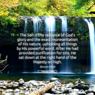 Picture 05 - Hebrews 1:3 BSB - The Son is the radiance of God’s glory and the - Bible Verse Picture