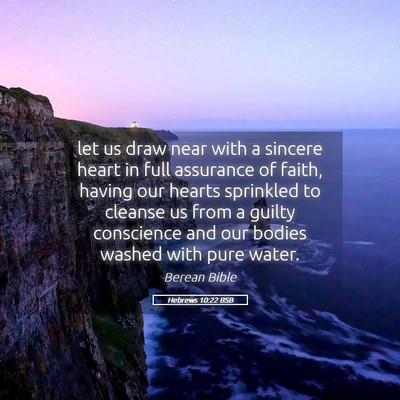 Picture 05 - Hebrews 10:22 BSB - let us draw near with a sincere heart in full - Bible Verse Picture