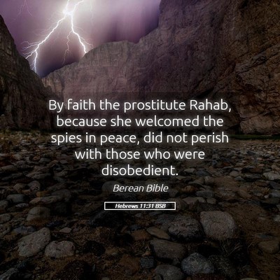 Picture 05 - Hebrews 11:31 BSB - By faith the prostitute Rahab, because she - Bible Verse Picture