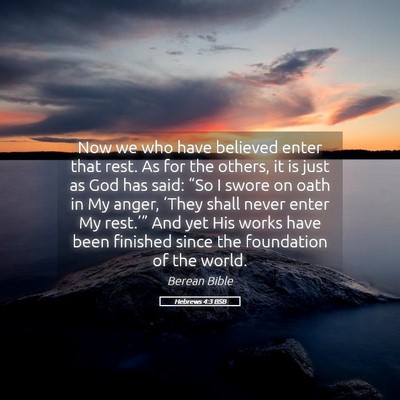 Picture 05 - Hebrews 4:3 BSB - Now we who have believed enter that rest. As for - Bible Verse Picture
