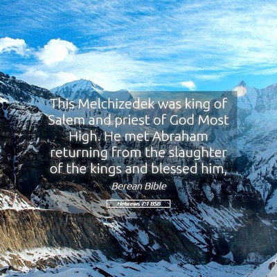 Picture 05 - Hebrews 7:1 BSB - This Melchizedek was king of Salem and priest of - Bible Verse Picture