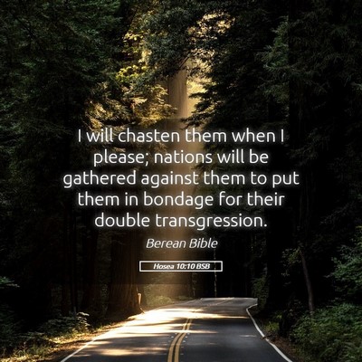 Picture 05 - Hosea 10:10 BSB - I will chasten them when I please; nations will - Bible Verse Picture