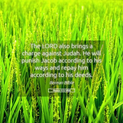 Picture 05 - Hosea 12:2 BSB - The LORD also brings a charge against Judah. He - Bible Verse Picture